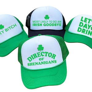 St Patrick's Day Trucker Hat, Lets Day Drink, Irish Goodbye, Director of Shenanigans Hats