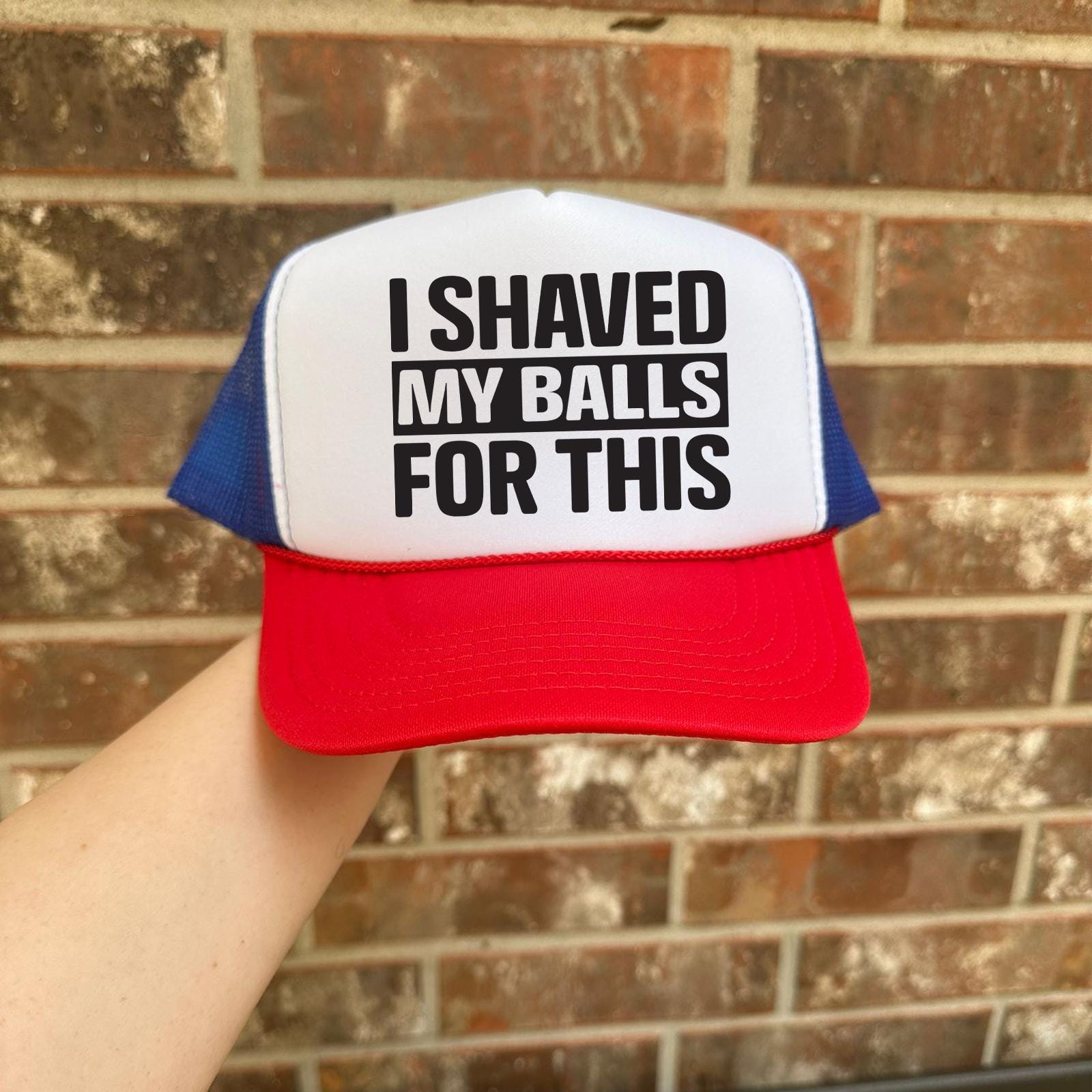 Funny Trucker Hat, I Shaved my Balls for This Hat, Custom Color Bachelor Party Funny Saying Hat, Humor Novelty Gift, Funny Snapback Cap