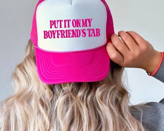 Put It On My Boyfriend's Tab Trucker Hat