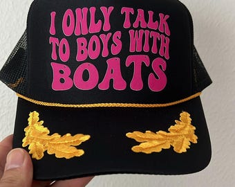 I Only Talk to Boys with Boats Trucker Hat, Nautical Party Hat