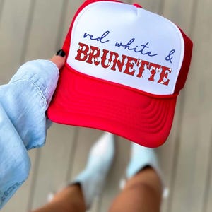 Red White and Brunette, 4th of July Trucker Hat Women, Brunette Trucker Hat, Womens July 4th Hats, Funny 4th of July Hat, Brunette Hat