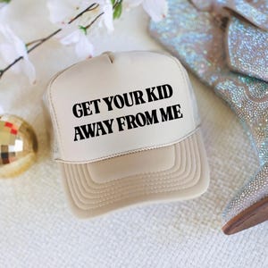Get Your Kid Away From Me Trucker Hat