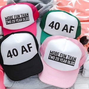 Forty Af Hats, Custom 40th Birthday Trucker Hat, 40 AF, Bday Trucker Hat, Birthday Caps, 40th Birthday Gift, Gift for Her, 40 Birthday Gift