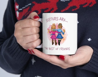 Sister Coffee Mug Best friends Coffee Cup Ceramic Mug 11oz gift for sister, gift for best friend, housewarming gift, gift for best sister