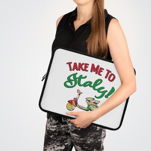 Italian Vespa Laptop Sleeve: &quot;Take Me To Italy&quot; Neoprene Case