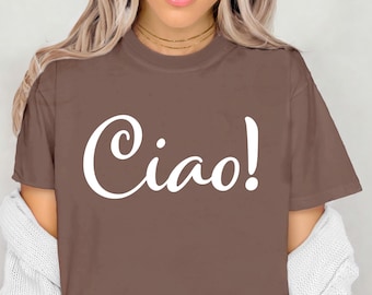 Ciao Italian T-Shirt: Italy Travel Tee, Casual Unisex Wear