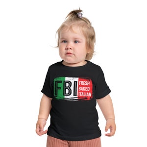Funny FBI Baby Tee: Fresh Baked Italian Short Sleeve Shirt
