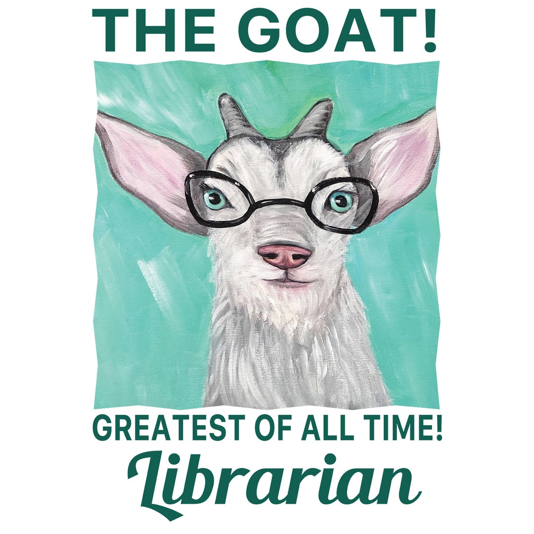 Greatest Librarian of All Time Goat PNG (digital Download) - Etsy