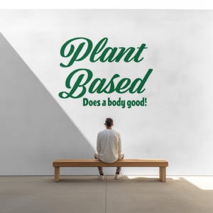 Vegan Plant Based - Does a Body Good SVG - Decal, Sticker, Transfer (Digital Download)