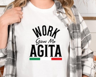 Arbeit gibt mir Agita T-Shirt: Lustiges italienisches Grafik-T-Shirt