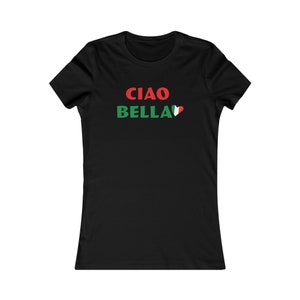 Italienisches T-Shirt, Ciao Bella italienisches T-Shirt, Lieblings-T-Shirt der Frauen, Italien-T-Shirt, Ciao Bella italienische Flagge Herz-T-Shirt, Geschenk für sie Bild 2
