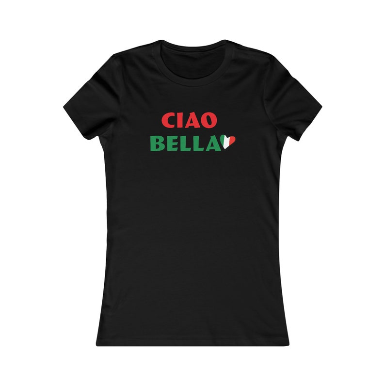 Italienisches T-Shirt, Ciao Bella italienisches T-Shirt, Lieblings-T-Shirt der Frauen, Italien-T-Shirt, Ciao Bella italienische Flagge Herz-T-Shirt, Geschenk für sie Bild 2