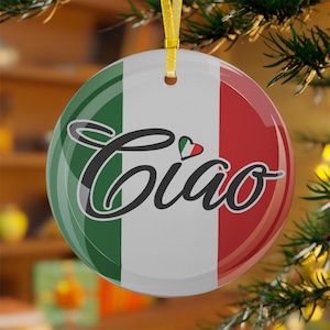 Italian Ornament, Ciao Glass Ornament for Italian Holiday Decor, Buon Natale Tree Ornament, Italian Flag Heart Decoration, Italian