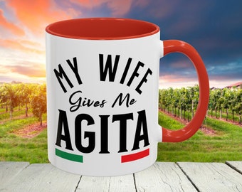 Lustige italienische Kaffeetasse: "Meine Frau gibt mir Agita" 11oz Keramiktasse