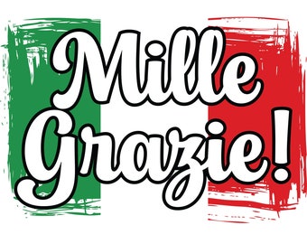 Italian Mille Grazie Italian Thank You, A thousand times thank you, Italian Flag Download PNG SVG tshirt card sign poster sticker decal