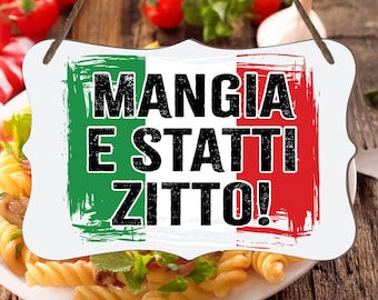 Mangia e Statti Zitto Italian Kitchen Sign, Tuscan Decor