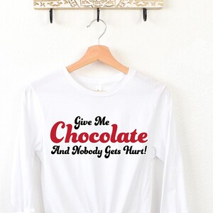 Funny &#39;Give Me Chocolate&#39; Long Sleeve T-Shirt