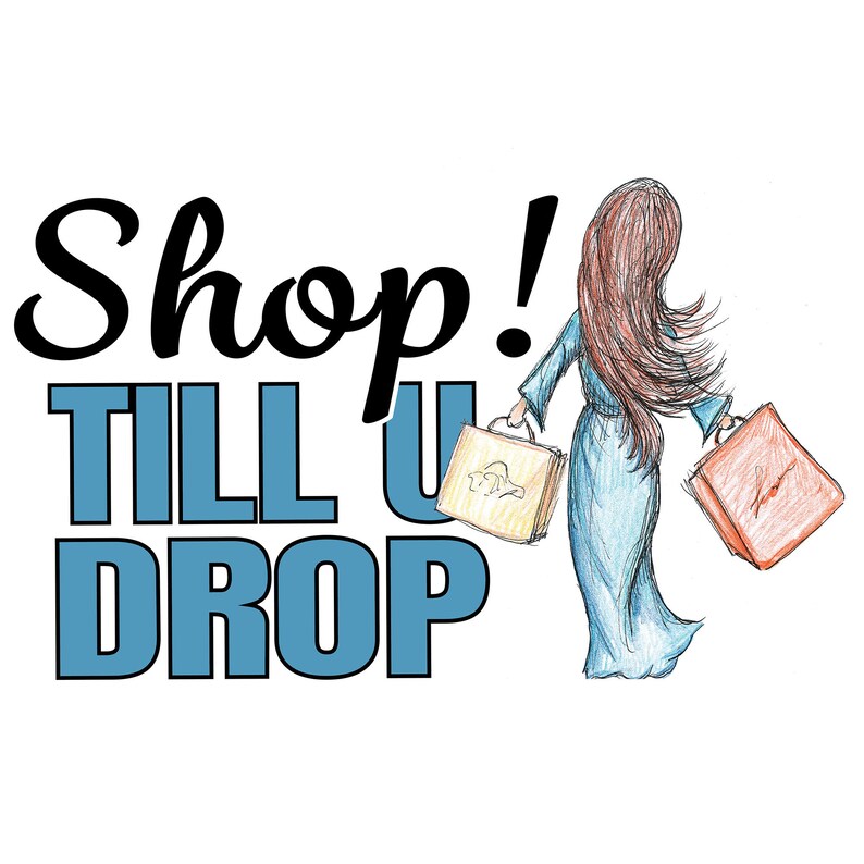 Shopping Instant Download Shop Till You Drop Digital Download, Hand