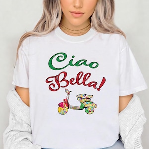 Ciao Bella T-Shirt | Italian Ladies Tee | Italy Lover Shirt, Italian Scooter Top, Italian Trip Gift, Italian Birthday Present, Gift for her
