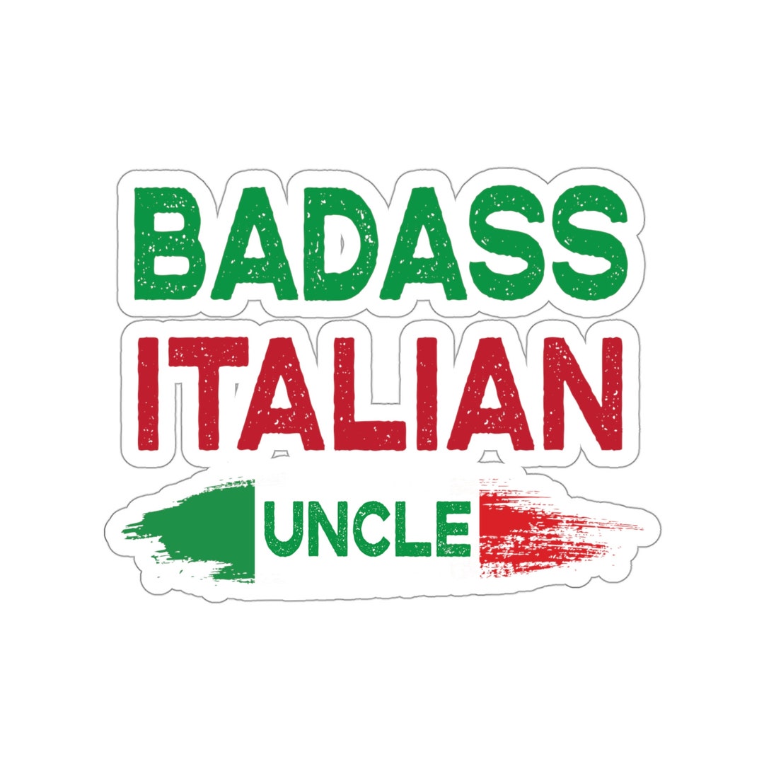 Badass Italian Uncle Sticker: Kiss-cut Vinyl Decal - Etsy