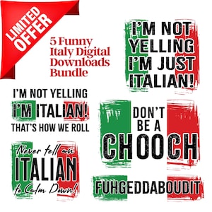 May include: Five digital downloads featuring funny Italian-themed phrases. The phrases include "I'm not yelling, I'm just Italian!" and "Don't be a choo-choo".