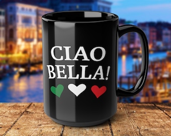 Ciao Bella Italian Mug: Italy Coffee Cup, Italian Heritage Gift