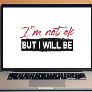 Download digital motivacional, sublimação SVG, não estou bem, mas estarei. download digital decalque, adesivo. PNG