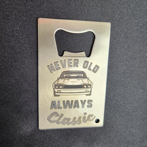 Laser Engraved Bottle Opener Stainless Steel- Never Old, Always Classic