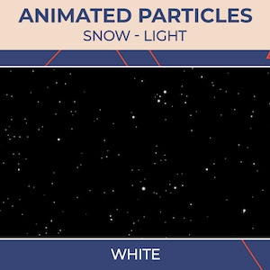 Op de afbeelding: Geanimeerde witte deeltjes op een zwarte achtergrond. De tekst "ANIMATED PARTICLES" en "SNOW - LIGHT" staat bovenaan de afbeelding. De tekst "WHITE" staat onderaan de afbeelding.