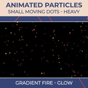 Puede incluir: Partículas animadas en un degradado de rojo, amarillo y naranja sobre un fondo negro. El texto "ANIMATED PARTICLES" y "SMALL MOVING DOTS - HEAVY" está en la parte superior de la imagen. El texto "GRADIENT FIRE - GLOW" está en la parte inferior de la imagen.