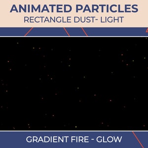 Animated Particles Rectangle Dust Light Gradient Fire Glow / Twitch Stream Add-On / Transparent Overlay