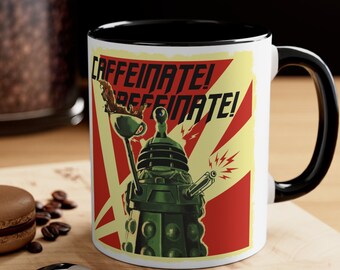 Dr. Who Dalek Caffeinate mug, Coffee Cup mug, Sci-Fi Gift, Doctor Who Fan mug