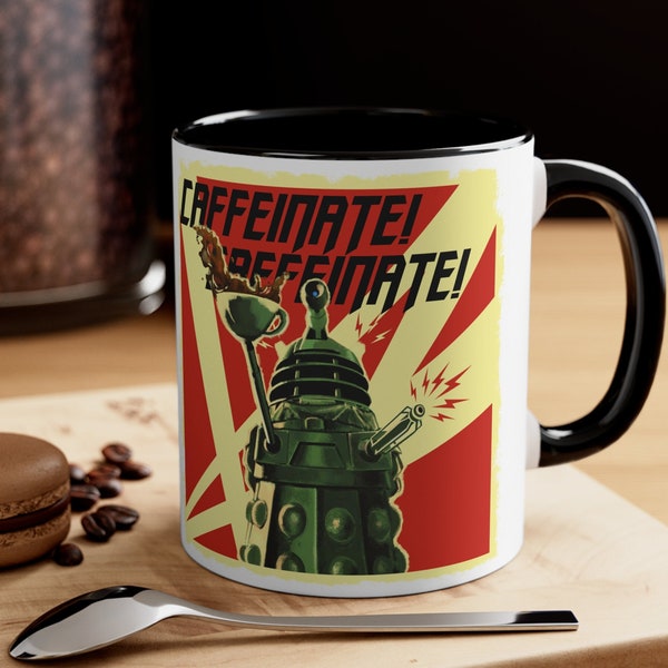 Dr. Who Dalek Caffeinate mug, Coffee Cup mug, Sci-Fi Gift, Doctor Who Fan mug