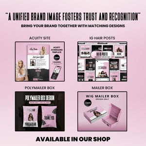 May include: A pink and black graphic design template for a hair extension business. The template includes a website, social media posts, and packaging designs. The text "A UNIFIED BRAND IMAGE FOSTERS TRUST AND RECOGNITION" is at the top of the image. The text "BRING YOUR BRAND TOGETHER WITH MATCHING DESIGNS" is below the first line of text. The text "ACUITY SITE" is above a pink and black website design. The text "IG HAIR POSTS" is above a grid of pink and black social media posts. The text "POLYMAILER BOX" is above a pink and black polymailer box design. The text "MAILER BOX" is above a pink and black mailer box design. The text "AVAILABLE IN OUR SHOP" is at the bottom of the image.
