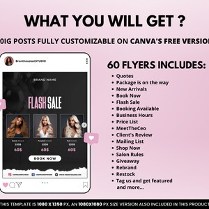May include: A social media post template for a flash sale with a black background and pink accents. The text "FLASH SALE" is in white text. The template includes three product images, a "BOOK NOW" button, and social media icons. The text "60IG POSTS FULLY CUSTOMIZABLE ON CANVA'S FREE VERSION" is at the top of the image. The text "60 FLYERS INCLUDES:" is on the right side of the image with a list of items.