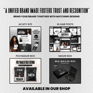 May include: Image promoting brand consistency with matching designs. Includes examples of Acuity site, IG hair posts, Polymailer box, and Mailer box designs. Text reads: "A UNIFIED BRAND IMAGE FOSTERS TRUST AND RECOGNITION" and "AVAILABLE IN OUR SHOP."