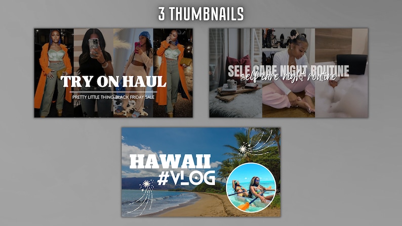 May include: Three YouTube video thumbnails. The first thumbnail shows a woman wearing a green jacket and khaki pants. The text on the thumbnail says "TRY ON HAUL PRETTY LITTLE THING BLACK FRIDAY SALE". The second thumbnail shows a woman sitting on a bed in a pink outfit. The text on the thumbnail says "SELF CARE NIGHT ROUTINE". The third thumbnail shows a woman in a kayak on a beach. The text on the thumbnail says "HAWAII #VLOG".