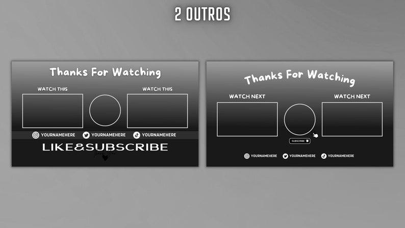 May include: Two black and white YouTube outro templates with the text "Thanks for Watching" and "Like & Subscribe". Each template has three placeholder boxes for videos, social media links, and a subscribe button.