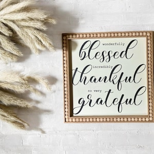 Decorative Wood Sign with Saying- wonderfully blessed, incredibly thankful, so very grateful