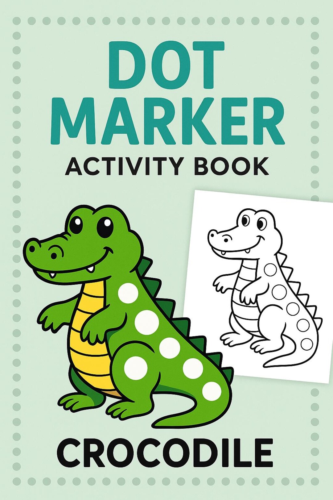 Crocodile Dot Marker Pages | Cute Animal Dot Art Printable | Dabber ...