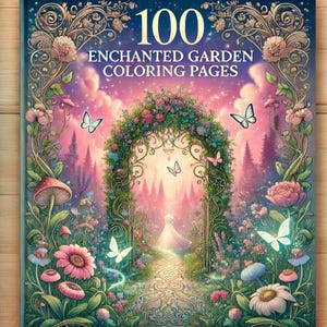 Enchanted Garden Coloring Pages, 100 Intricate Designs for Relaxation, Stress Relief Art Therapy Gift for Adults