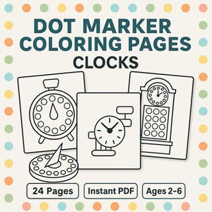 Puede incluir: Descarga digital con páginas para colorear con rotuladores de puntos con diseños de relojes. La imagen incluye tres ilustraciones de relojes, un reloj de sol y el texto "DOT MARKER COLORING PAGES CLOCKS", "24 Pages", "Instant PDF" y "Ages 2-6".