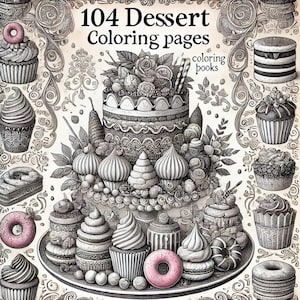 Puede incluir: Una ilustración en blanco y negro de 104 páginas para colorear de postres. La imagen presenta un pastel grande con detalles intrincados, rodeado de postres más pequeños como cupcakes, galletas y pasteles. El texto "104 Dessert Coloring Pages" está escrito en la parte superior de la imagen.