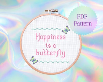 Happiness Is a Butterfly Cross Stitch Pattern | Instant Download | Modern Cross Stitch | Lana del Rey Cross Stitch | Beginner Cross Stitch