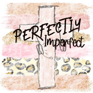 Perfectly Imperfect - DIGITAL - Dispatcher PNG - Sublimation File