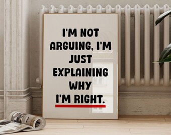 I'm Right Funny Typography Poster, Apartment Decor, Sarcastic Quote Printable Wall Art