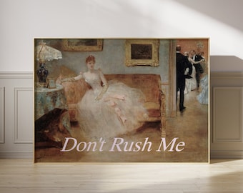 Don't Rush Me Kunstdruck: Eklektische Maximalistin Wanddekoration (Digitaler Download)