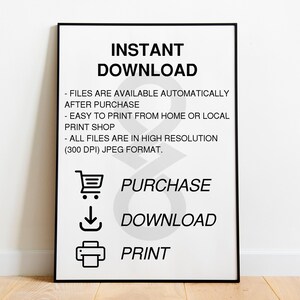 Puede incluir: Gr&aacute;fico en blanco y negro con el texto "INSTANT DOWNLOAD" e instrucciones para comprar y descargar archivos digitales. El texto dice: "FILES ARE AVAILABLE AUTOMATICALLY AFTER PURCHASE - EASY TO PRINT FROM HOME OR LOCAL PRINT SHOP - ALL FILES ARE IN HIGH RESOLUTION (300 DPI) JPEG FORMAT. PURCHASE DOWNLOAD PRINT"