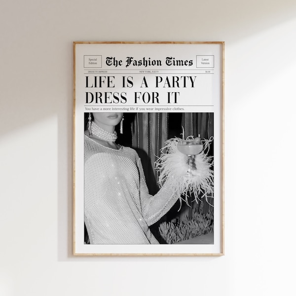 Trendy Newspapers Print, Life is a party, Dress for it quotes art, Y2K Poster, Dorm Decor, Preppy Fashion Wall Art