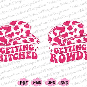 Getting Rowdy Getting Hitched  SVG PNG, Bachelorette Party Shirt Svg Png, Cowboy Svg,Western Svg,Cowgirl PNG,Bridal Party Svg,Girls Trip Svg
